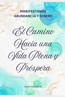 Transforma tu Mentalidad para Manifestar Abundancia: Un viaje práctico de 10 pasos hacia la manifestación consciente (Spanish Edition) B0DSSWP1ZB Book Cover