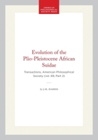 Evolution of the Plio-Pleistocene African Suidae: Transactions, American Philosophical Society (vol. 69, Part 2) (Transactions of the American Philosophical Society) 1422374947 Book Cover