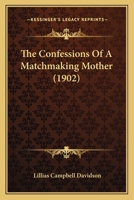 The Confessions of a Matchmaking Mother 1166176894 Book Cover