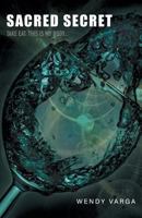 Sacred Secret: Take Eat: This Is My Body... 1525501895 Book Cover