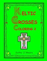 Keltic Crosses Coloring 2 1724589156 Book Cover