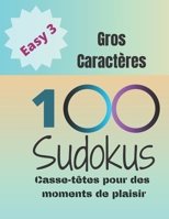 100 Sudokus: Casse-T�tes pour des moments de plaisir B083XTH6B1 Book Cover