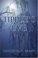 Tipple's Eve 1413736580 Book Cover