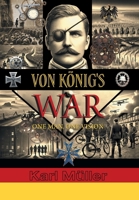 Von König's War: One Man, One Vision 1038335124 Book Cover
