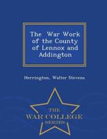 The War Work of the County of Lennox and Addington 0548880921 Book Cover