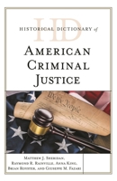 Historical Dictionary of American Criminal Justice 1538111403 Book Cover