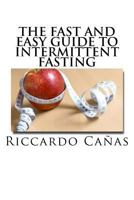The fast and easy guide to Intermittent Fasting 1725782804 Book Cover