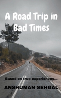 A Road Trip in Bad Times: The story of a road trip undertaken by a family amidst Covid-19. 1638320063 Book Cover