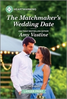 The Matchmaker's Wedding Date: A Clean and Uplifting Romance 1335460357 Book Cover