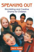Speaking Out: Storytelling and Creative Drama for Children 0415966612 Book Cover