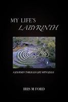 My Life's Labyrinth: A Journey Through Life with Jesus 1426992912 Book Cover