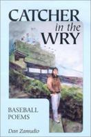 Catcher in the Wry: Baseball Poems 078641314X Book Cover