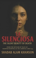 La Silenciosa: The Silent Beauty of Death B0FH6C61NN Book Cover