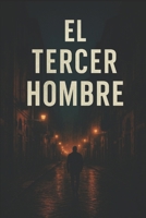 El tercer hombre (Spanish Edition) B0FR3HSNTT Book Cover