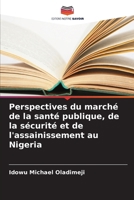 Perspectives du marché de la santé publique, de la sécurité et de l'assainissement au Nigeria (French Edition) 6207879465 Book Cover
