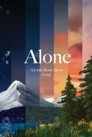 Alone: A Little Book About Grief 0646834606 Book Cover