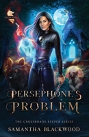 Persephone's Problem: Humorous Urban Fantasy Series 1955624038 Book Cover