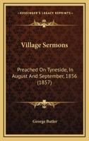 Village Sermons, Preached On Tyneside 116514266X Book Cover