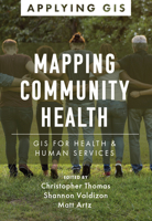 Mapping Community Health: GIS for Health and Human Services 1589486994 Book Cover
