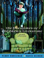 The Pleasures of Children's Literature (3rd Edition) 0801332486 Book Cover