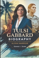 Tulsi Gabbard Biography: Aloha Warrior B0DSG1X6YT Book Cover