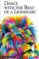 Dance with beat of a lionheart 1979879842 Book Cover