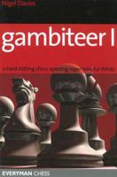 Gambiteer I: A hard-hitting chess opening repertoire for White 1857445163 Book Cover