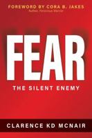 FEAR: The Silent Enemy 1954609868 Book Cover