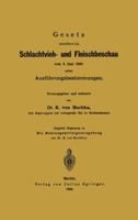 Gesetz Betreffend Die Schlachtvieh- Und Fleischbeschau Vom 3. Juni 1900 Nebst Ausfuhrungsbestimmungen 3642503640 Book Cover