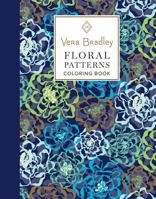 Vera Bradley Floral Patterns Coloring Book (Design Originals) 40 Authentic Designs, 16 Gift Tags, & 8 Notecards, plus Pattern Guide, Art Techniques, & Gallery; High-Quality Pages Won't Bleed Through 1497203015 Book Cover