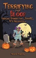 Terrifying and Blood: Curdling Stories for...Sshh!!!...It's Halloween... 1035819872 Book Cover
