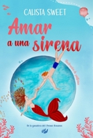 Amar a Una Sirena: Una aventura apasionante y peligrosa. De la ganadora del I Premio Romantic B09TN35R5V Book Cover