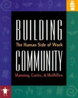 Building Community: The Human Side of Work 1570252025 Book Cover