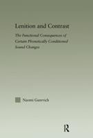 Lenition and Contrast: The Functional Consequences of Certain Phonetically Conditioned Sound Changes 041586514X Book Cover