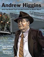 Andrew Higgins and the Boats That Landed Victory in World War II 1455625272 Book Cover