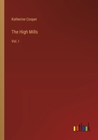The High Mills: Vol. I 3385387337 Book Cover