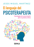 El lenguaje del psicoterapeuta: Estrategias de comunicación para la práctica clínica 6077135526 Book Cover