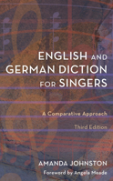 English and German Diction for Singers: A Comparative Approach 1442260890 Book Cover