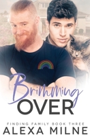 Brimming Over (Finding Family) 1802507841 Book Cover