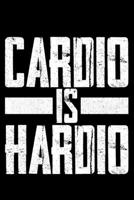 Cardio is Hardio: Lined A5 Notebook for Lifting Journal 1693037319 Book Cover