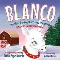 Blanco, The Little Donkey That Saved Christmas: Blanco, El burrito que salvó la Navidad 1736185667 Book Cover