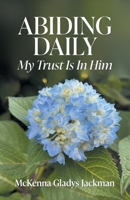 Abiding Daily: My Trust is in Him 1662965834 Book Cover