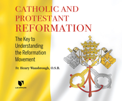 Catholic and Protestant Reformation: The Key to Understanding the Reformation Movement 1666516694 Book Cover