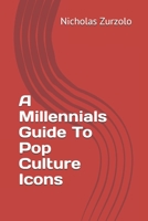 A Millennials Guide To Pop Culture Icons B08YS62M52 Book Cover