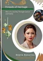 Threads of Heritage: A Journey Through Chinese-Indonesian Legacy and Influence B0GPY9XKDB Book Cover