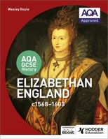Aqa GCSE History: Elizabethan England, C1568-1603 1471864294 Book Cover