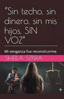 "Sin techo, sin dinero, sin mis hijos, SIN VOZ" (Spanish Edition) B0FSFCZ7WM Book Cover