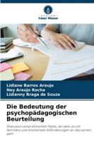 Die Bedeutung der psychopädagogischen Beurteilung: Diskussion eines klinischen Falles, bei dem es um familiäre und emotionale Anforderungen an das Lernen geht (German Edition) 620684028X Book Cover