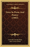 Trees in prose and poetry; 0548846839 Book Cover
