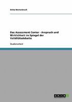 Das Assessment Center - Anspruch und Wirklichkeit im Spiegel der Validit�tsdebatte 3638683141 Book Cover